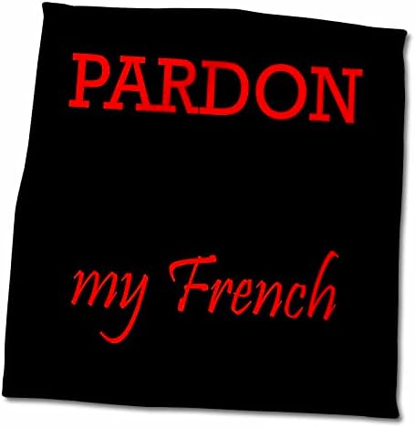 3dRose Xander Fransızca alıntılar-Fransız Havlularımı Affet (twl-216370-3)